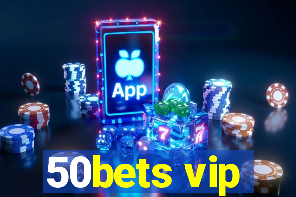 50bets vip